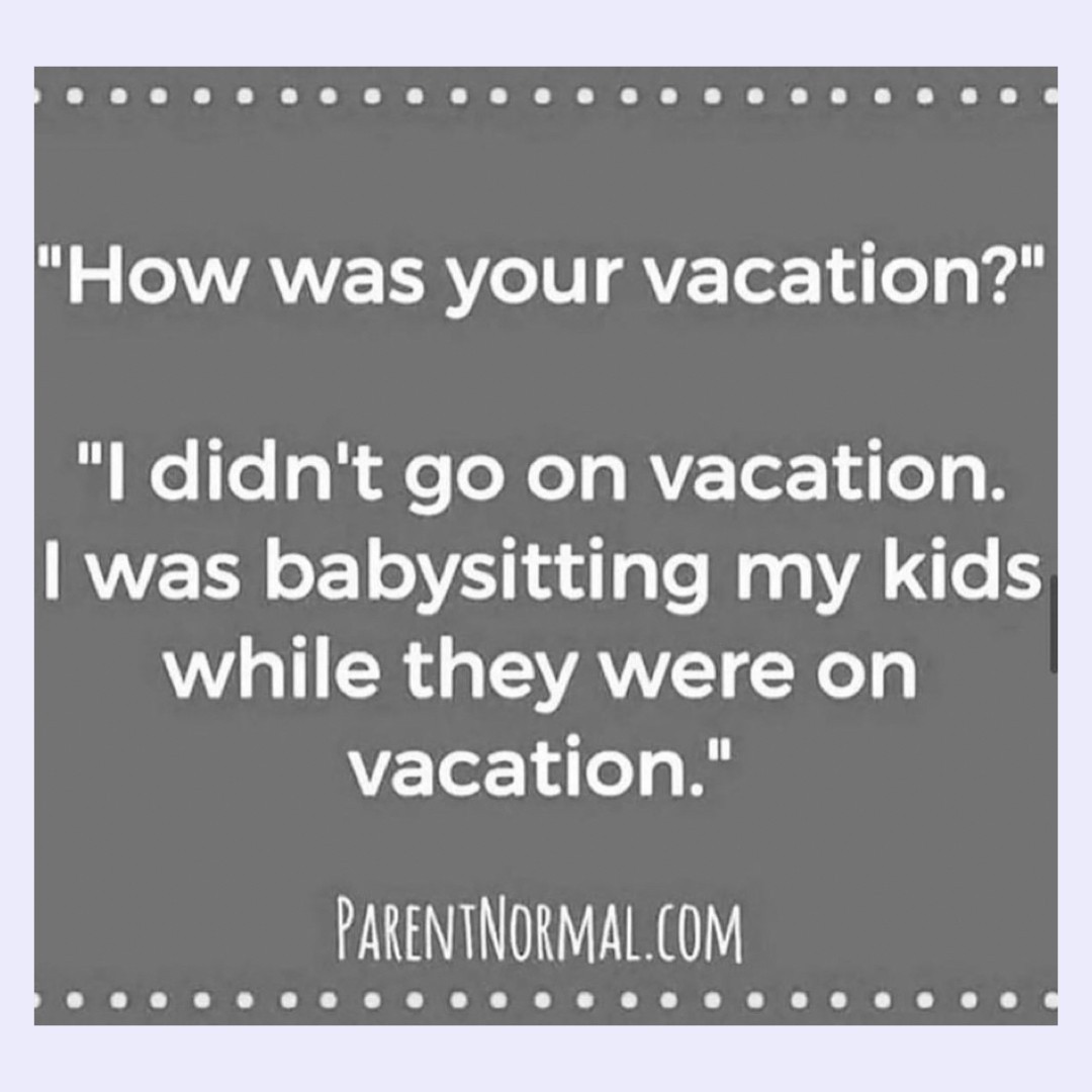 ScaryMommy's tweet image. Need a vacation from the kids&apos; vacation. (via @ParentNormal)