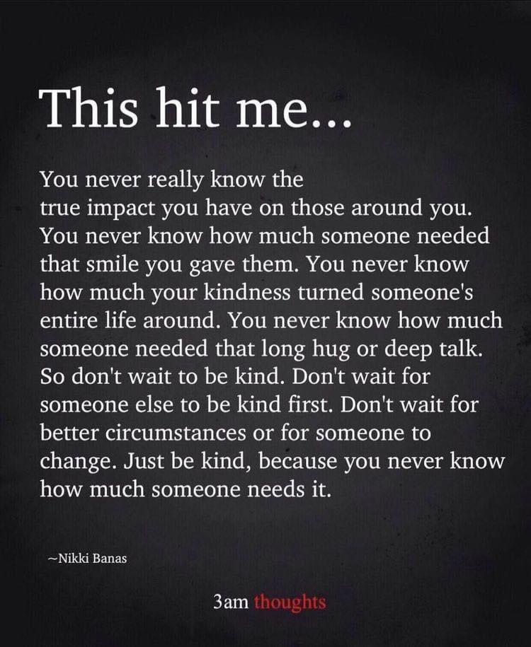 At the end of the day, all that matter. Be kinder.