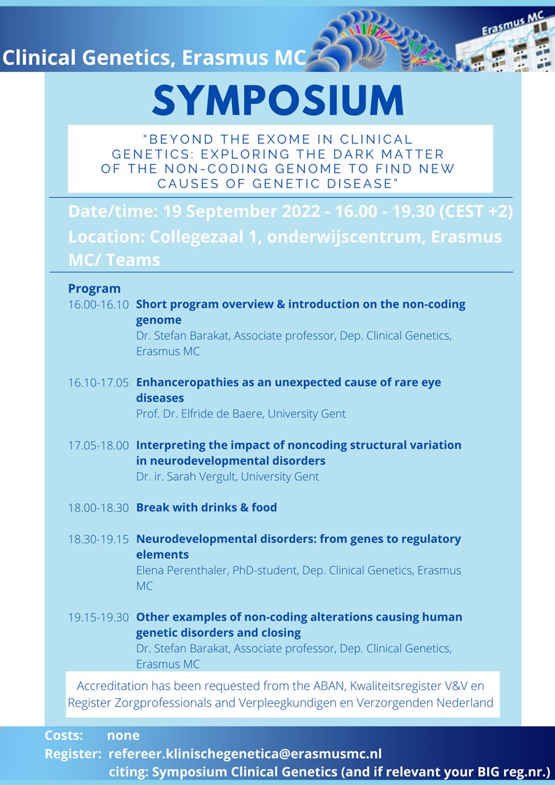 StefanBarakat's tweet image. Join us (live or via TEAMs) on September 19th for a symposium on the #noncoding #genome & Clinical Genetics, featuring @elfridedebaere, @SVergult, @EPerenthaler & myself. Please RT & register by mail 
@Erasmusgenetica @ErasmusMC @erfelijk_artsen 
#enhancer #raredisease #genetics