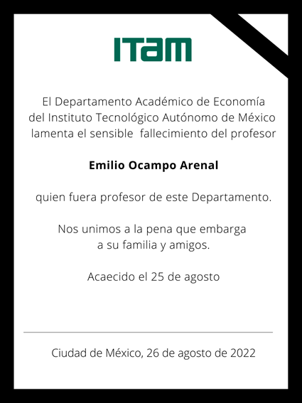 Lamentamos profundamente el fallecimiento de Emilio Ocampo Arenal, querido profesor de muchas generaciones de estudiantes. 

Emilio impartió clases en el ITAM durante gran parte de su vida con gran pasión y un gran amor a la institución. DEP.