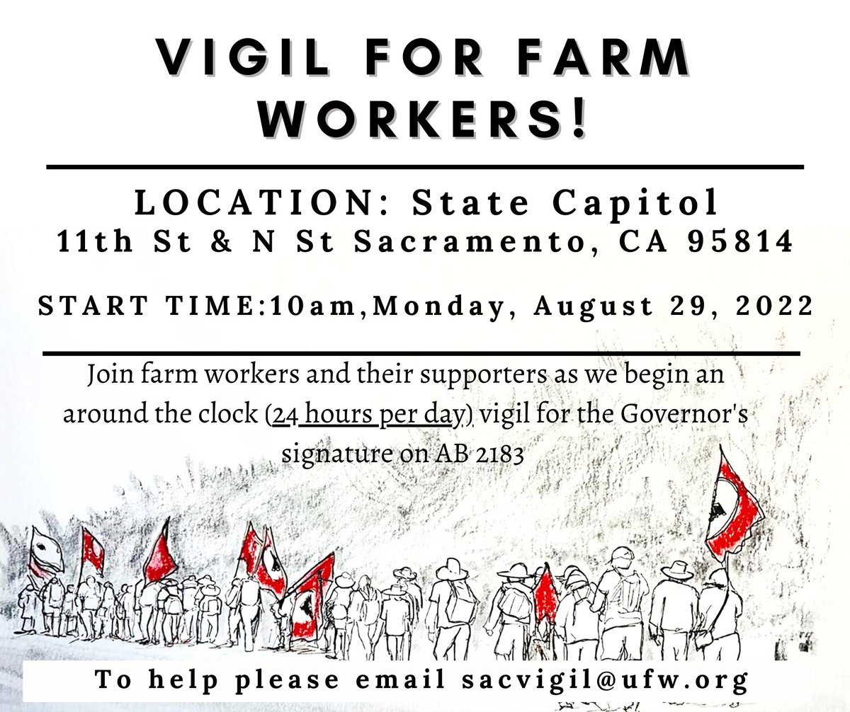 Help us win for farm workers! On Monday at 10 am we are beginning a 24 hour vigil for the Governor's signature on #AB2183 at the capitol. Will you support farm workers and join us?