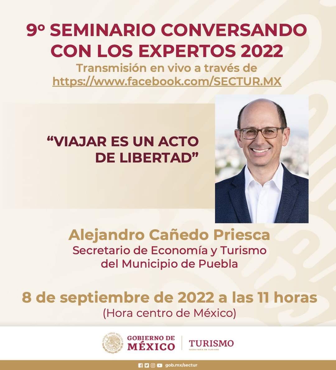 📌
El próximo jueves 8 de septiembre te invitamos al 9º Seminario Conversando con los Expertos 2022 con el tema “Viajar es una acto de libertad”.
🎙 Lic. Alejandro Cañedo Priesca, Secretario de Economía y Turismo del Ayuntamiento de Puebla
🔗 facebook.com/sectur.mx
⏰ 11:00h