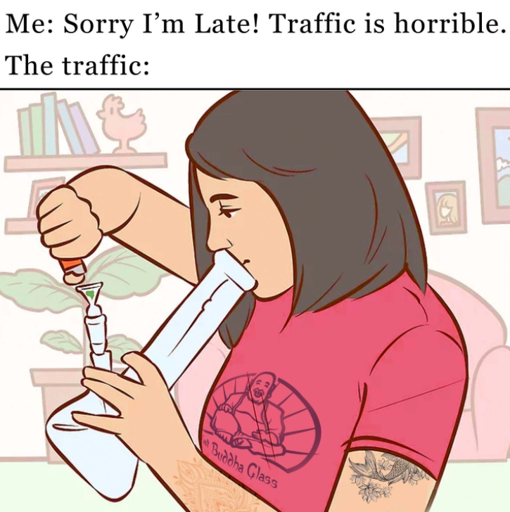I'm always late.