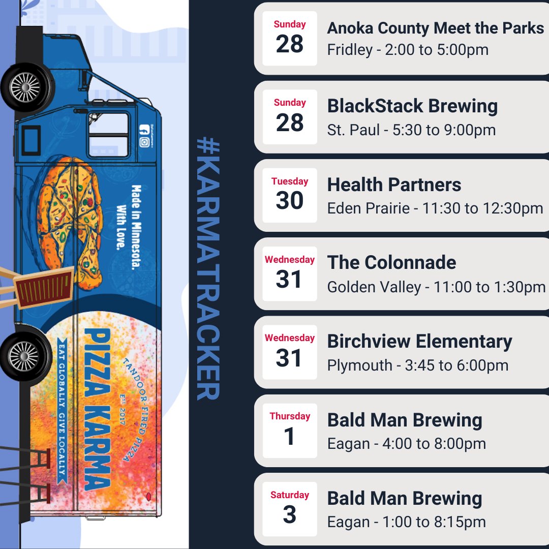 Craving Pizza Karma but can't go to the state fair?
#trackthetruck to satisfy that itch! bit.ly/3HQoAho

Anoka County Meet the Parks - 8/28
<a href="/BlackStackBrew/">BlackStack Brewing</a> - 8/28
Health Partners - 8/30
The Colonnade - 8/31
<a href="/BirchviewWPS/">Birchview Elementary</a> - 8/31
<a href="/BaldManBrewing/">Bald Man Brewing</a> - 9/1
<a href="/BaldManBrewing/">Bald Man Brewing</a> - 9/3