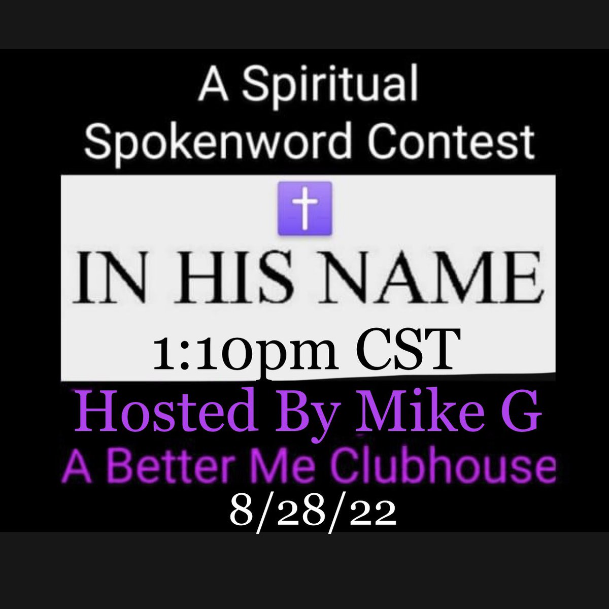 MikeGuinnEnt's tweet photo. In His Name Gospel Spokenword Contest” with A Better Me . Today, Aug 28 at 1:10 PM CDT in @clubhouse. Join us! https://t.co/1h9CpHqWB6 https://t.co/0Fg7EknGQr