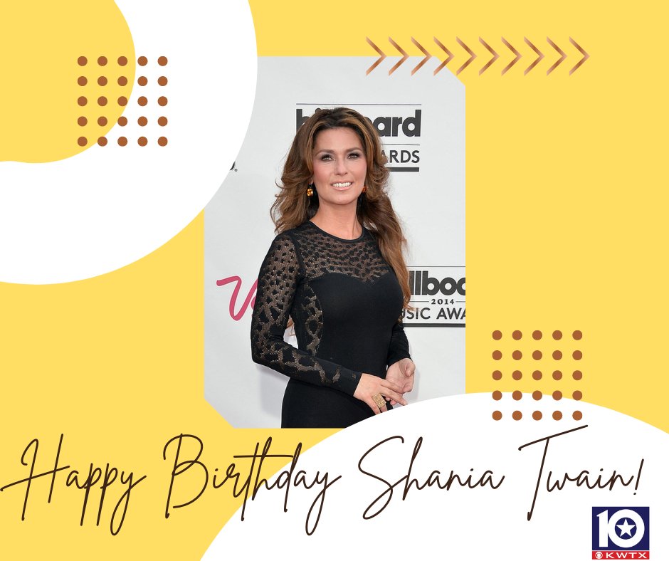 LETS GO GIRLS! Happy Birthday to Country Singer Shania Twain who turns 57! 