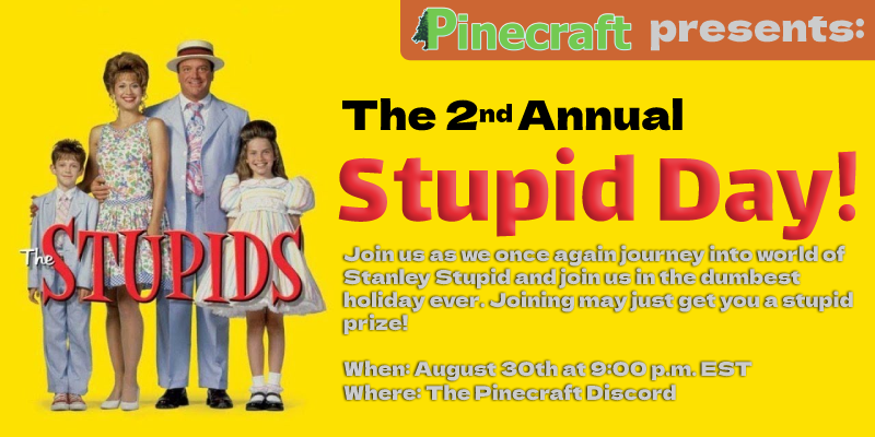 MCPinecraft's tweet photo. Hey!
Our SECOND Annual Stupid Day! Together we will join and watch the movie THE STUPIDS(1996). 
🌲🌲🌲
Join us in our DISCORD (pinned Tweet/in Bio)
Tuesday, August 30, 2022 9:00 PM EST https://t.co/hHRkCcVDMi