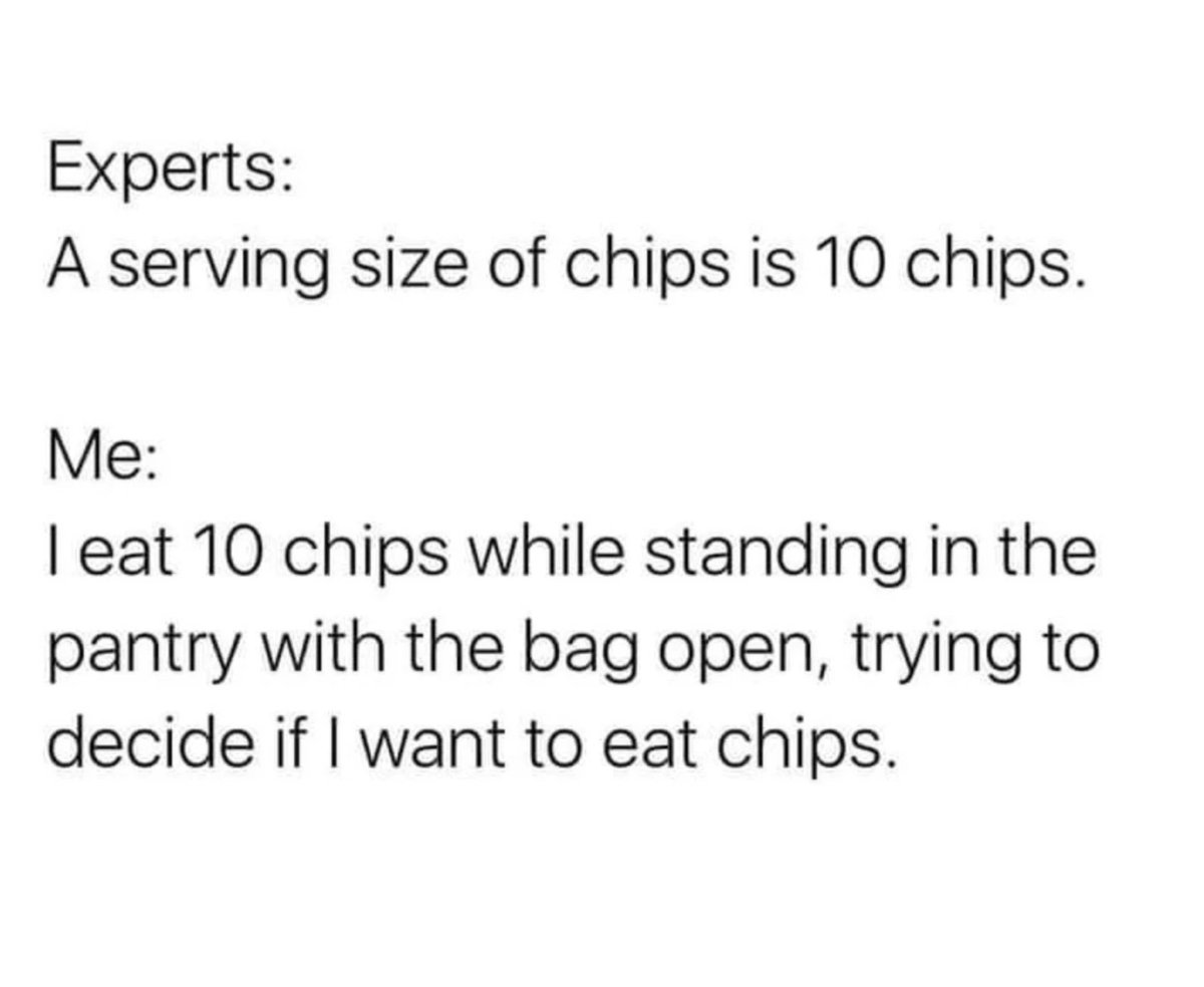 MensHumor's tweet photo. Sorry, if chips don't come in a resealable bag, they're meant to be eaten in one sitting. https://t.co/J7NDvQqWXo