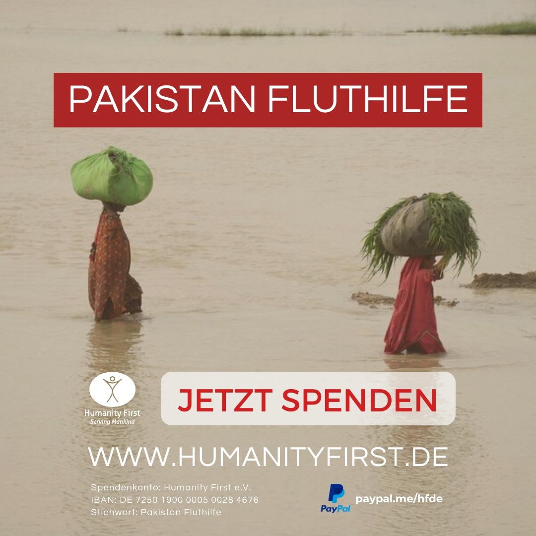 Flutkatastrophe in Pakistan: Mehr als 33 Millionen Menschen ohne Dach über dem Kopf. Humanity First hilft Flutopfer. Ihre großzügige Spenden helfen dabei: humanityfirst.de
