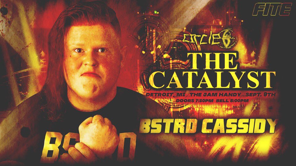 Circle6_co's tweet photo. *DETROIT ANNOUNCEMENT*

BSTRD CASSIDY Will Be At The Jam Handy! 

#Circle6 Presents: “The Catalyst”, Friday, September 9th, LIVE In Detroit, Michigan! This Show Will Be Streaming LIVE On @FiteTV!

Doors: 7PM | Show: 8PM

#C6Catalyst

TICKETS: https://t.co/tOUcd6lBwE https://t.co/vq2AD7xb2M