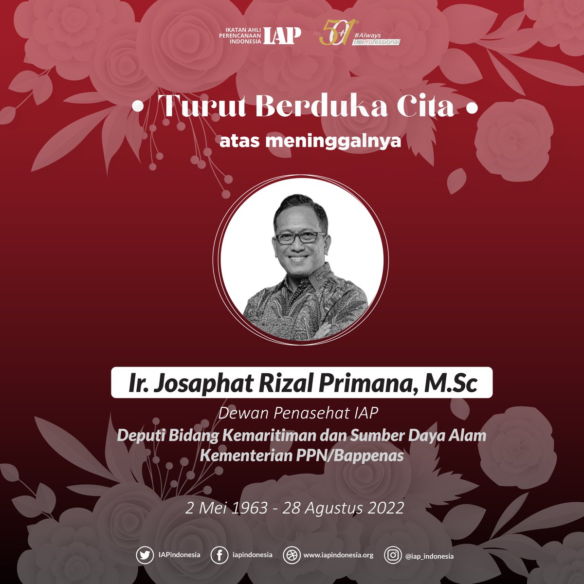 IAPIndonesia's tweet photo. Kami turut berduka cita atas meninggalnya salah satu Dewan Penasehat IAP Indonesia yaitu Bapak Josaphat Rizal Primana, Deputi Bidang Kemaritiman dan Sumber Daya Alam yang juga menjabat sebagai Plt. Deputi Bidang Sarana dan Prasarana Kementerian PPN/Bappenas. https://t.co/RSULJu5sak