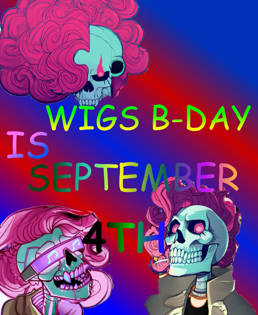 DONT FORGET WHO'S BIRTHDAY IS COMING UP SOON

ALSO COMMISSION ART FROM HER AS A PRESENT 

TWITTER <a href="/wigsisdead/">wigs</a>
DISCORD Wigs#0185

#myleftnuthangslower