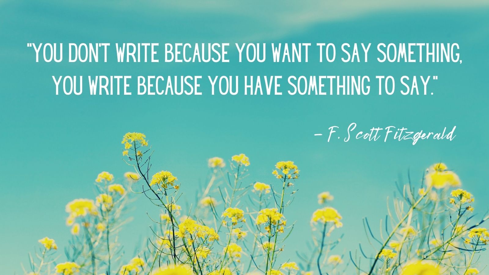 Kimberly Baer On Twitter You Don t Write Because You Want To Say kimberly-baer-on-twitter-you-don-t-write-because-you-want-to-say