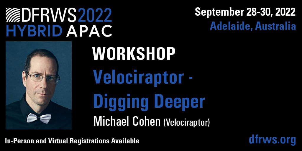 DFRWS's tweet image. Back by popular demand, #DFRWSAPAC2022 will feature the ever popular &quot;Velociraptor - Digging Deeper&quot; workshop presented by Michael Cohen (@velocidex)