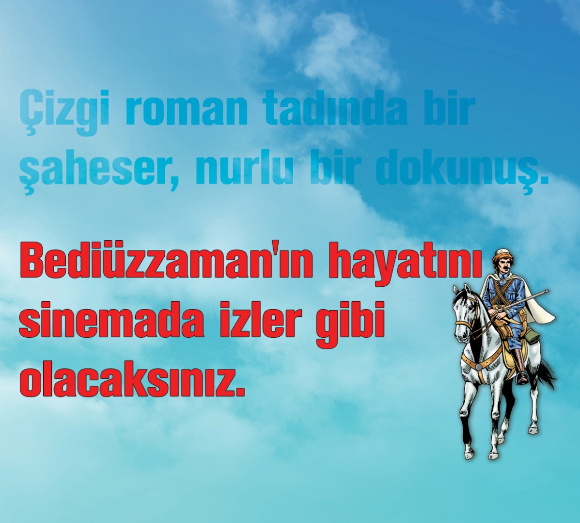 Bediüzzaman'ın hayatını sinemada izler gibi olacaksınız...