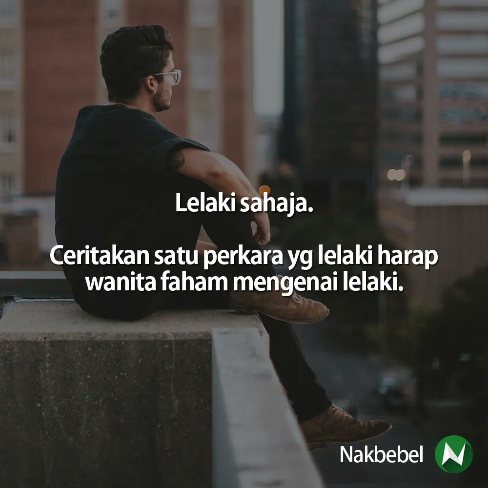 nakbebel's tweet image. Lelaki je  | Follow @santapanhidup untuk quote-quote kehidupan
