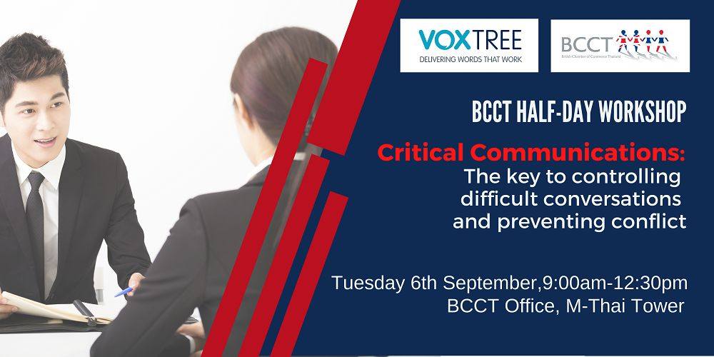 Do you ever struggle to control difficult conversations and prevent conflicts with clients? Our half-day 'Critical Communications' workshop is not to be missed. This workshop is open to BCCT members only and costs THB 2,500. For details visit our website