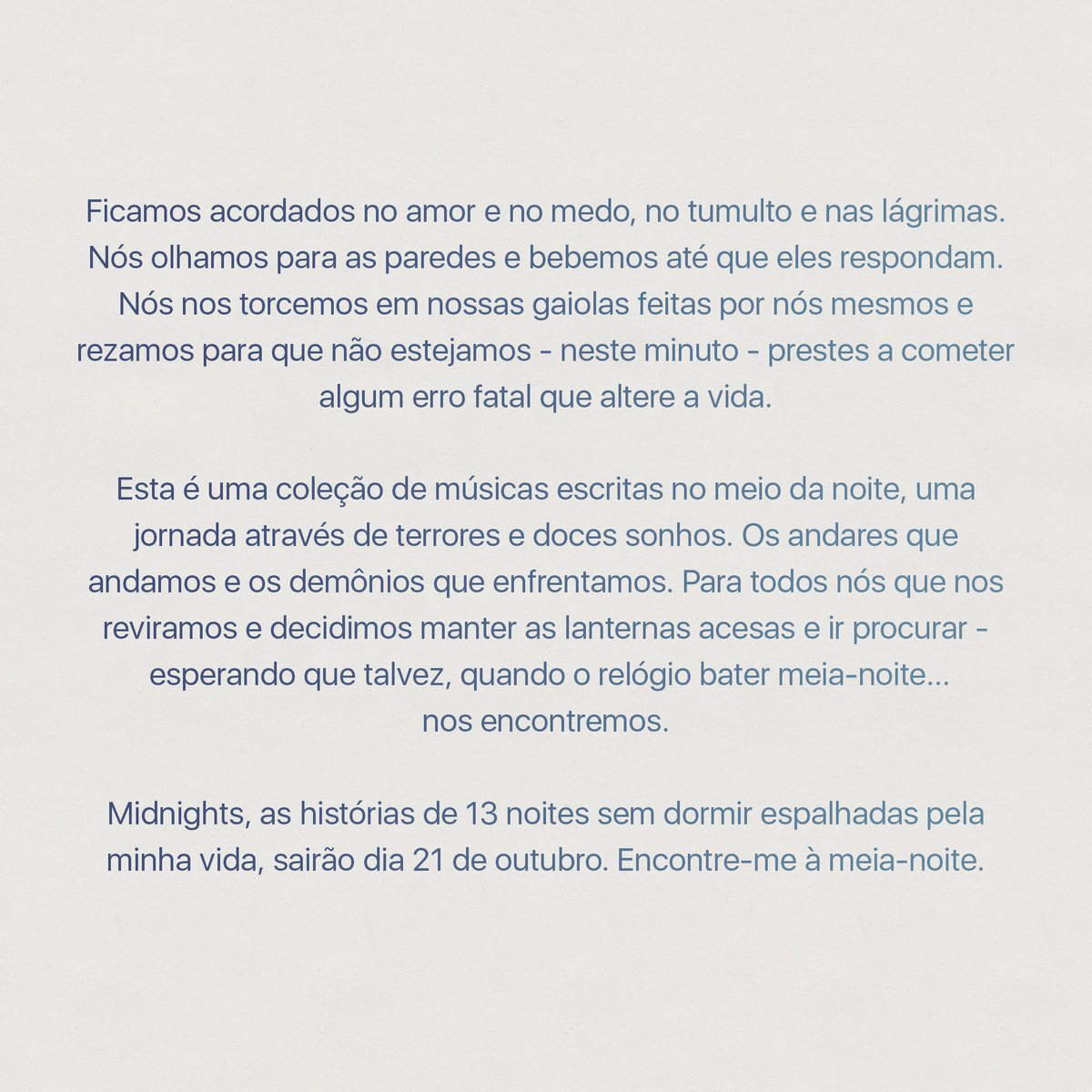 updateswiftbr's tweet photo. “Midnights, as histórias de 13 noites sem dormir espalhadas pela minha vida.“ 

O 10° álbum de Taylor Swift, #Midnights, será lançado dia 21 de outubro de 2022 em todas as plataformas digitais. 

Faça o pré save: https://t.co/4am8uyQttv https://t.co/5yZYFknNyH