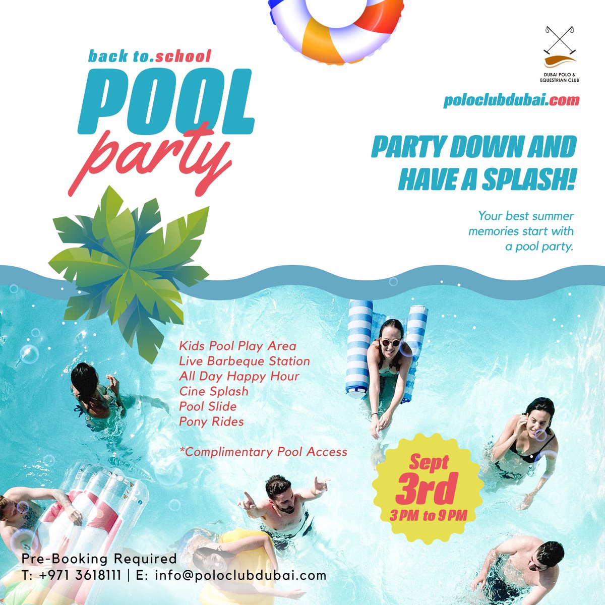 We are celebrating our return to school with a Pool Party at Dubai Polo &amp; Equestrian Club!

Enjoy the day with our complimentary Pool Access.

Pre-booking is required at +971 43618111 or info@poloclubdubai.com
T&amp;C's apply

Timings :
Saturday, 3rd September 2022
3 PM onwards