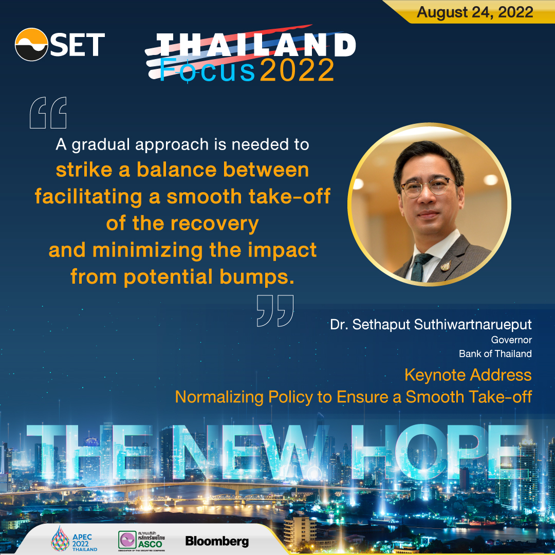 SET_Thailand_EN's tweet photo. @Bankofthailand Governor Sethaput Suthiwartnarueput said in #ThailandFocus 2022 : #TheNewHope that policy rate hikes must be gradual to avert the country’s economic recovery disruption. https://t.co/1RLtmmX7sd