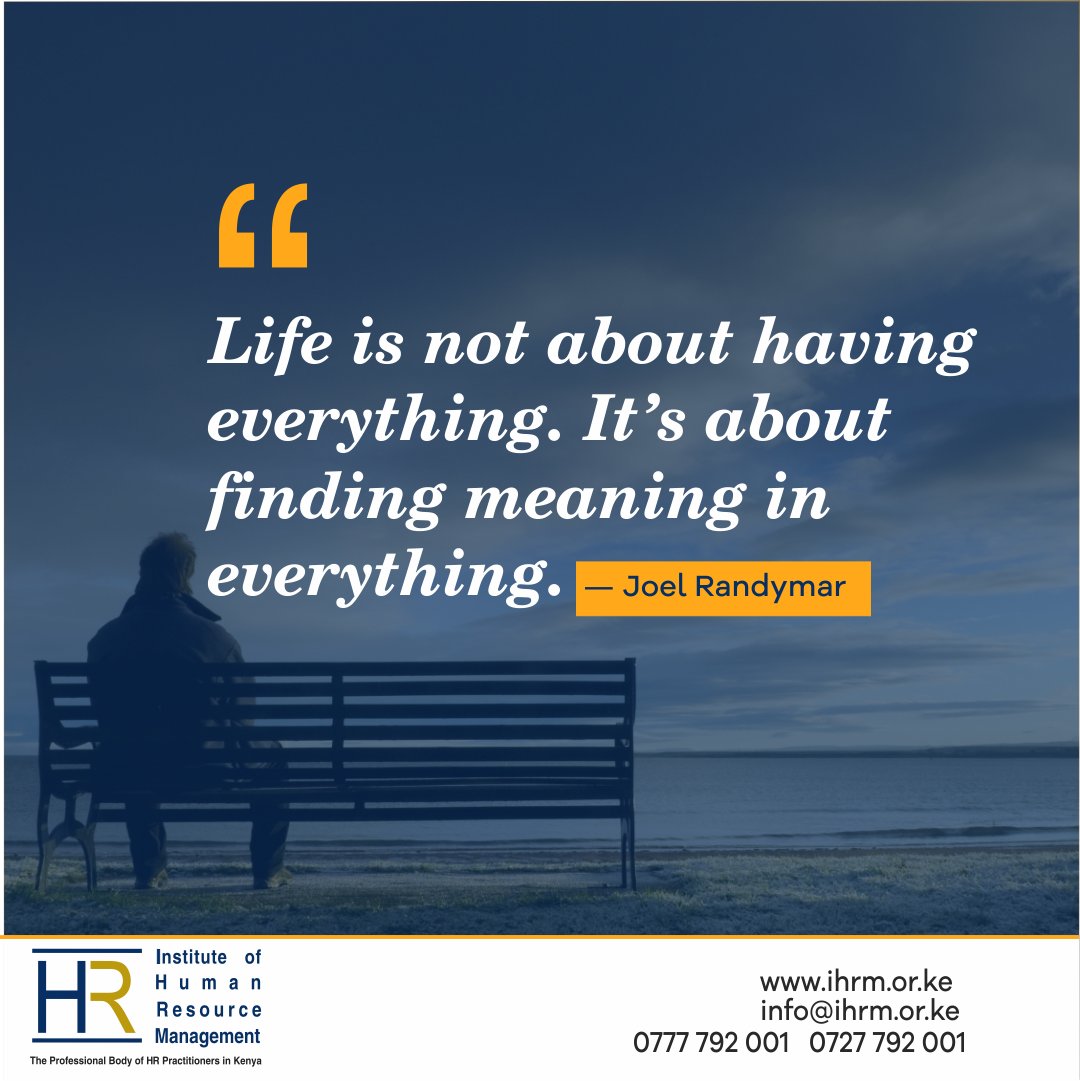 Ihrm_Kenya's tweet photo. Life is not about having everything. It’s about finding meaning in  everything - Joel Randymar 
#QuoteoftheDay #MondayInspiration #Quotes #MondayQuotes https://t.co/NDZYCleRFn