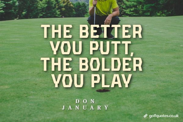 golfquotesUK's tweet photo. The better you putt, the bolder you play. https://t.co/5WGzYOfrWa #bolder #golf #golftips #golfingquotes #golfquotes #greatgolfquotes #playgolf #putt #putting #AuthorsJ #CharacterandtheMind #DonJanuary #GolfGeneralThoughts #PhilosophyandAdvice #Putting #Topics https://t.co/0HLbNXesX9