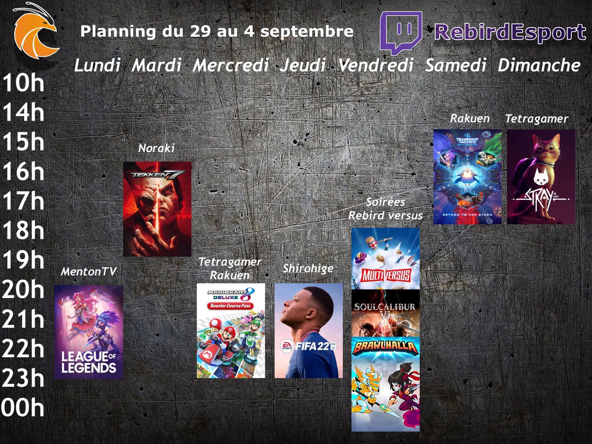 👇 c’est la rentrée 👇

Planing streams de la semaine du 29 au 4

#LeagueOfLegends #Tekken7 #MarioKart8Deluxe #FIFA22 #MultiVersus #SoulCaliburVI #brawlhalla #Stray 
⚔️🥋⚽️🚗🐧🐈🐰🗡⛏

twitch.tv/rebirdesport #Handicap #eSports #twitchfr #stream #TwitchStreamers