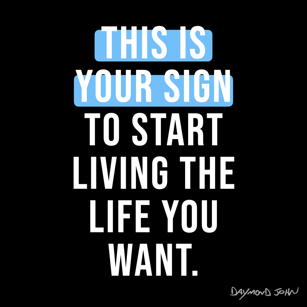Daymond John on Twitter "If you're waiting for a sign, here's one! Now