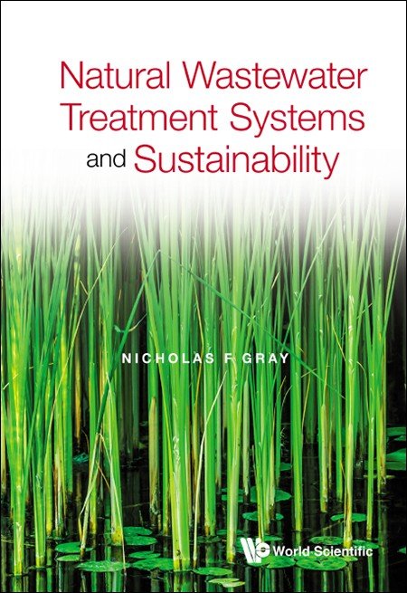 WastewaterGray's tweet photo. Last few days to enter draw for free copy of my latest book ‘Natural Wastewater Treatment Systems and Sustainability’.Just retweet to enter. More at : https://t.co/cC3an6Lp6Y #wastewater #Sustainability #wetlands #microalgae #carboncapture #energy #climateaction #naturaltreatment https://t.co/UVF9qqjQfq