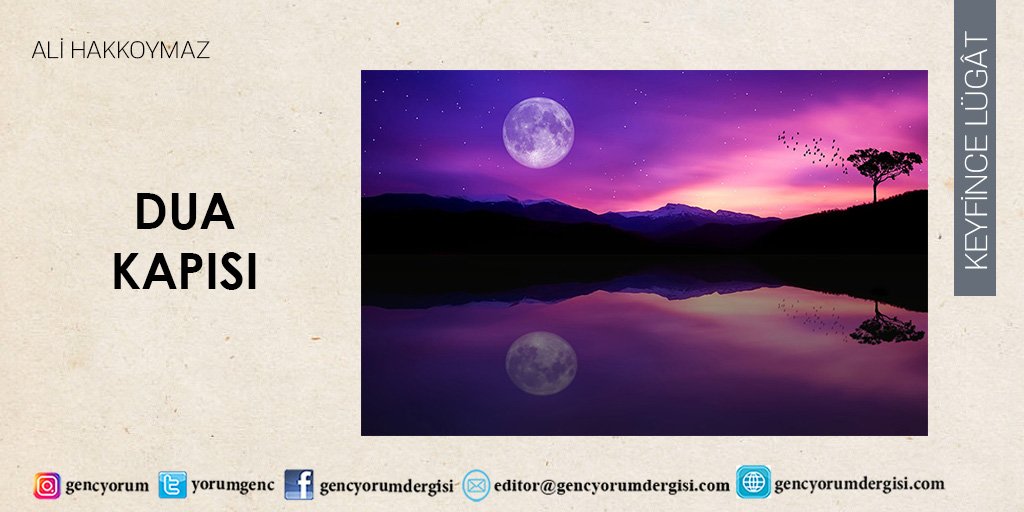 Keyfince Lügât'ta bu ay: Dua kapısı

bit.ly/3PXpECo

Ali Hakkoymaz yazdı. 

Ağustos sayımız ve web sitemizde...

#dergi #gencyorum #edebiyat #dua #kelimeler