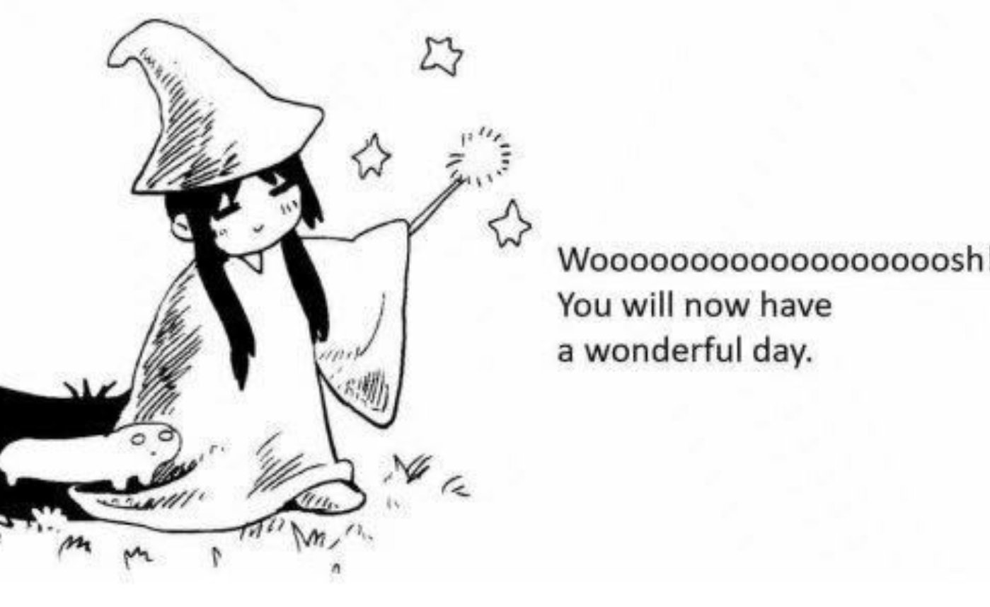 Woosh have a wonderful Day