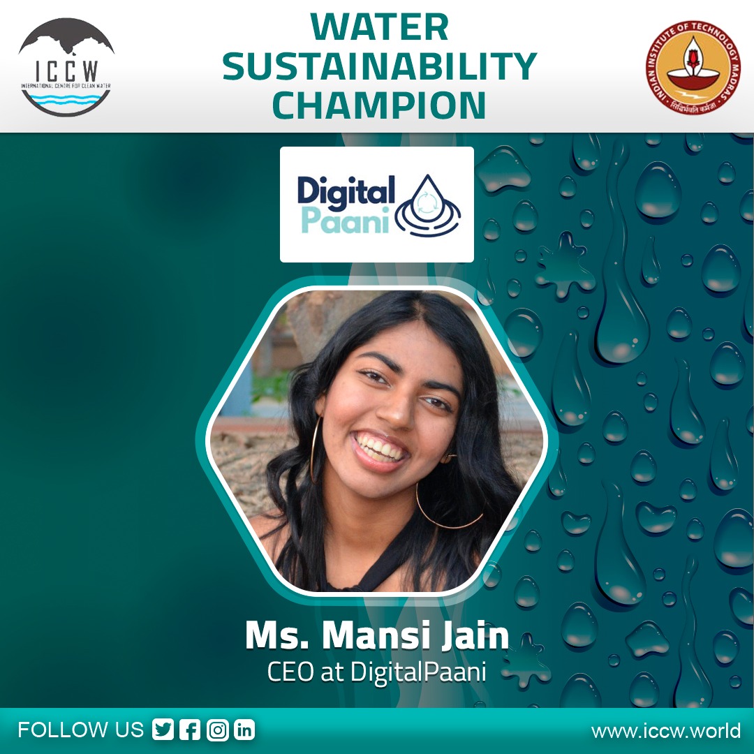 Mansi Jain, CEO of DigitalPaani, is on a mission to solve global water & sanitation problems. Mansi decided to return to India to start solving the water & sanitation problems of a nation badly affected by them. @ICCWIndia recognizes her work and support for water sustainability.