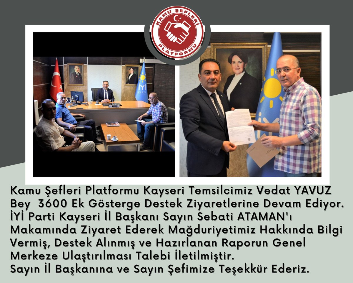 🇹🇷#KamuŞefleri🇹🇷 Platformu Kayseri Temsilcimiz  Sayın Vedat YAVUZ 3600 Ek Gösterge Destek Ziyaretleri Kapsamında 
İYİ Parti Kayseri İl Başkanı Sayın @msebatiataman1 nı Makamında Ziyaret Ederek Mağduriyetimiz Hakkında Bilgi Vermiş,Hazırlanan Rapor Gereği İçin Takdim Edilmiştir.