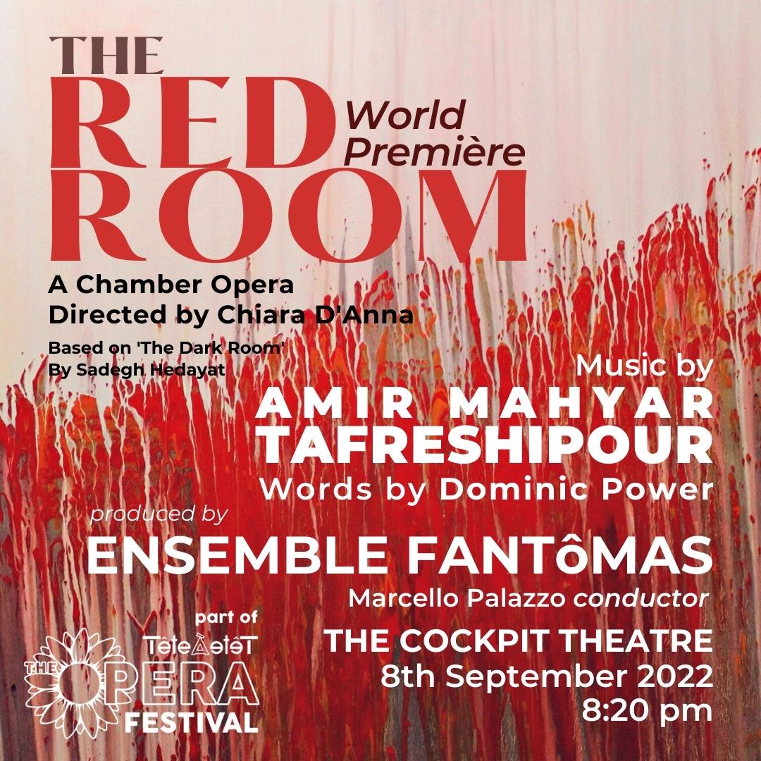 Ens_FANTOMAS's tweet photo. NEXT WEEK! World Premiere of THE RED ROOM Chamber Opera by #AmirMahyarTafreshipour on 08.09.22 @teteateteopera @cockpittheatre Directed by the wonderful #ChiaraDAnna @ChiaraDAnnaAct Conducted by #MarcelloPalazzo @batiment_marco @MayaSapone #iranianopera #persianmusic https://t.co/89rAbRdkaq