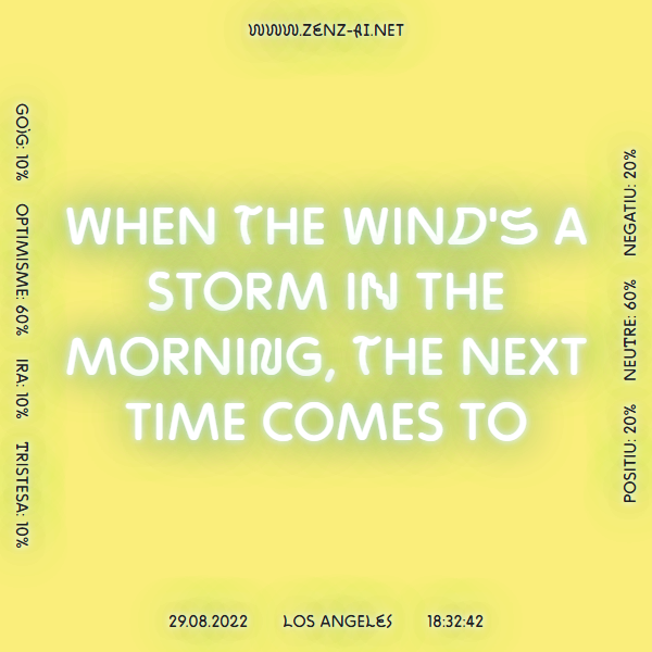 zenz_ai's tweet photo. When the wind's a storm in the morning, the next time comes to #Los Angeles 29.08.2022, 18:32:42.  
 
 Learn more 👉 https://t.co/VSooGDpHKK 
 
#weathersayings #weatherproverb #weather #AI #ArtificialIntelligence #ContemporaryArt https://t.co/Ssy9UAFemJ