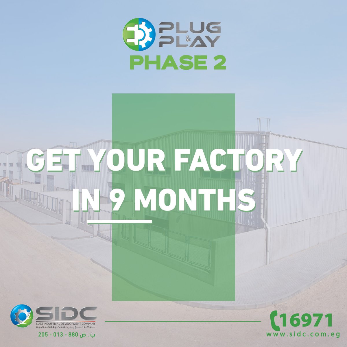 With Plug and Play Phase 2, In just 9 months your factory is guaranteed to be ready with all your customized needs so that you're up and running in no time!

Call 16971 for more information.