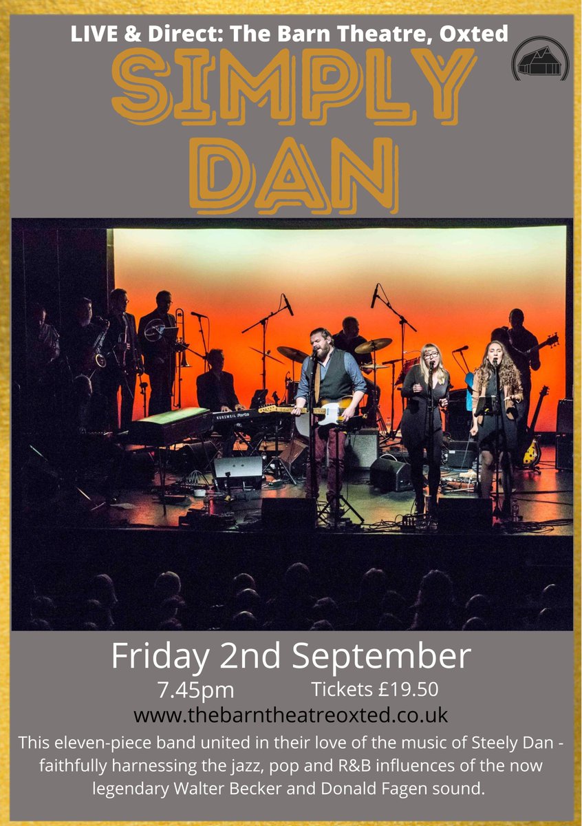 Simply Dan are playing the music of Donal Fagen's band Steely Dan at the Barn Theatre, Oxted on Friday 2nd September. Tickets from barntheatreoxted.co.uk