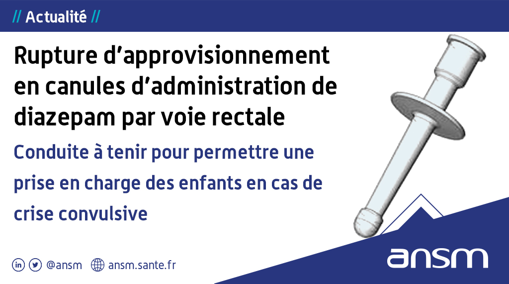 Ruptures d’approvisionnement en canules d’administration de #diazepam par voie rectale (Valium et Diazepam Renaudin) : 

👉 Nous formulons des conduites à tenir en concertation avec <a href="/sf_pediatrie/">Société Française de Pédiatrie</a> et la Société Française de Neuro-Pédiatrie

➕d'info : ow.ly/OrLR50KucCq