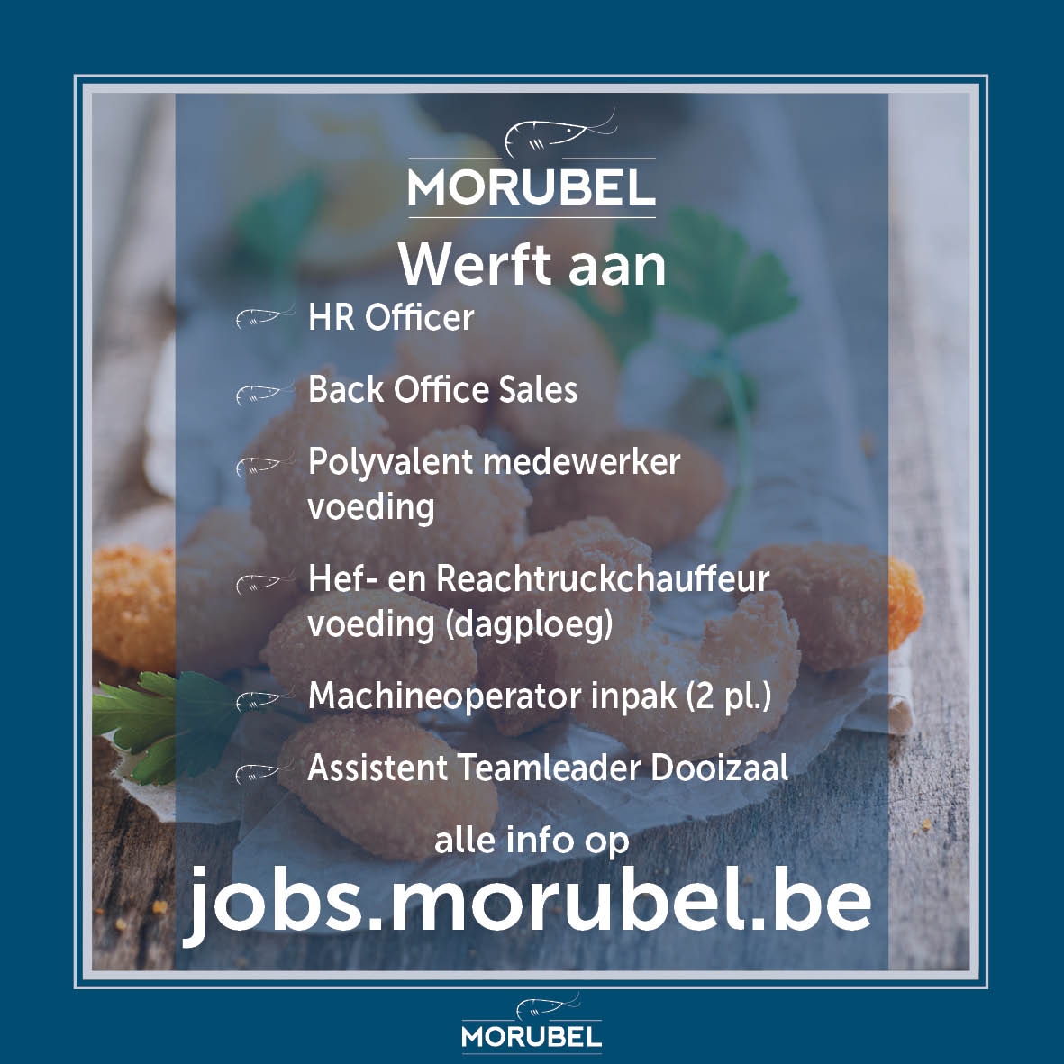 MORUBEL werft aan!⁠

check onze vacatures via jobs.morubel.be

Wil je meer te weten komen over 1 van onze functies? Neem dan meteen contact op met Angélique  via hr@shore.eu of op het nr 059 32 28 68.
⁠
#morubel⁠
#pureseafoodlove⁠
#hiring