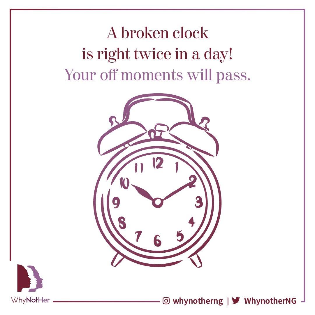 A broken clock is right twice a day.

Though it might not seem like it, off days do not always last. You will find your on days and when you do!!!

The world awaits your awesomeness and the magic that is you ❤️.

#WhyNotHer 
#MondayMotivation