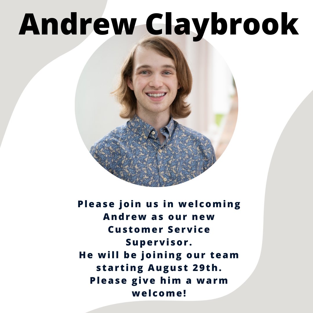 Andrew Claybrook is joining our team as the new Customer Service Supervisor. Please help us welcome him a warm welcome!