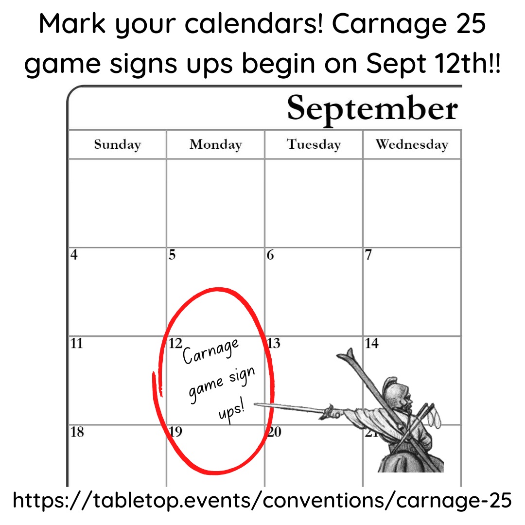 🎶 Are you ready for this? 🎶🎉
Just 2 weeks before Carnage 25 game sign ups open! Preview the schedule of games now, buy your badge, and be ready to sign up for those games! GM's, get those game submissions in before this date! Check it all out at tabletop.events/conventions/ca…