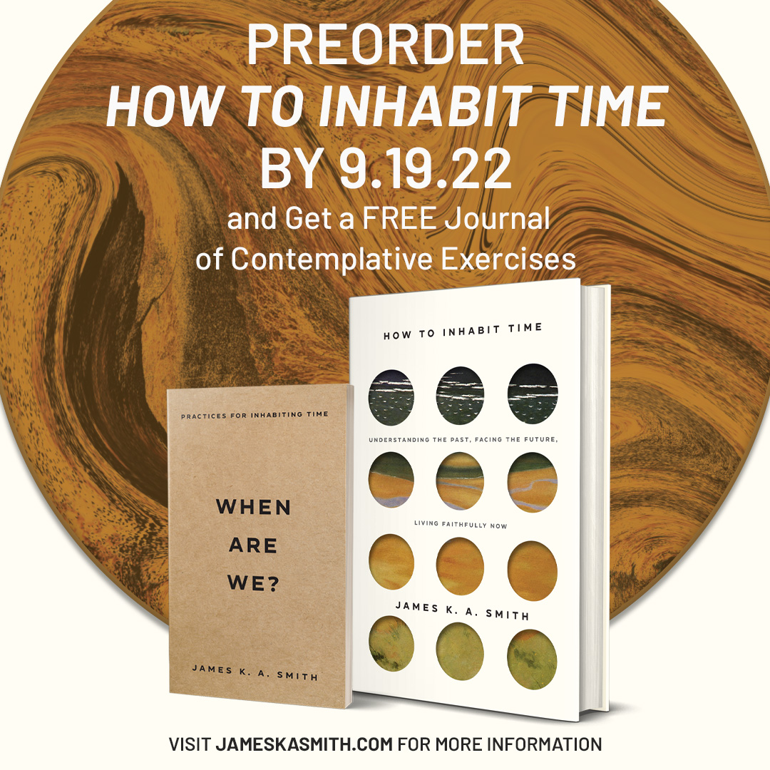 BrazosPress's tweet photo. Preorder #HowToInhabitTime by @james_ka_smith by 9-19-2022 and get a FREE journal of contemplative exercises! Learn more at https://t.co/Janryiib4h. https://t.co/ZoxXKvjemk