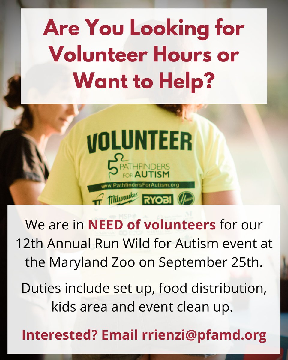 We are in need of volunteer for Run Wild for Autism at the Maryland Zoo on September 25th. Email rrienzi@pfamd.org for more information.  Volunteers must be 16 years of age or older.