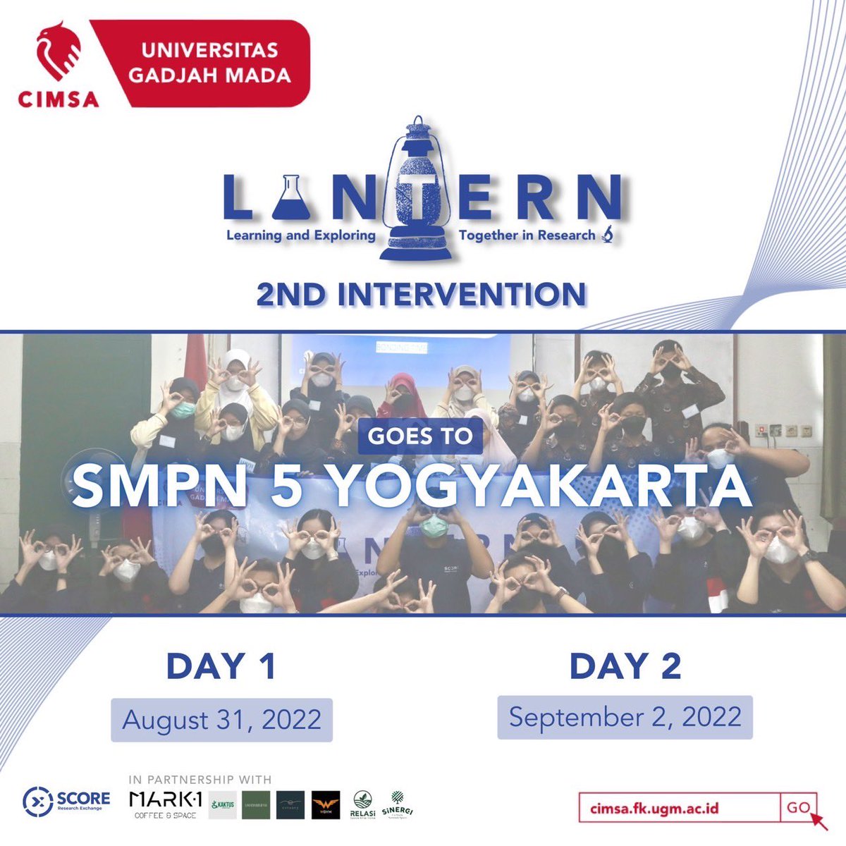 [LANTERN: LEARNING AND EXPLORING TOGETHER IN RESEARCH - 2nd INTERVENTION]

Mark the dates below!

🗓Day 1 - Wednesday, August 31, 2022
🕔: 18.30-20.30 GMT+7
📍: Online through Zoom Meetings

🗓Day 2 - Friday, September 2, 2022
🕔: 13.00-16.30 GMT+7
📍: SMPN 5 Yogyakarta
