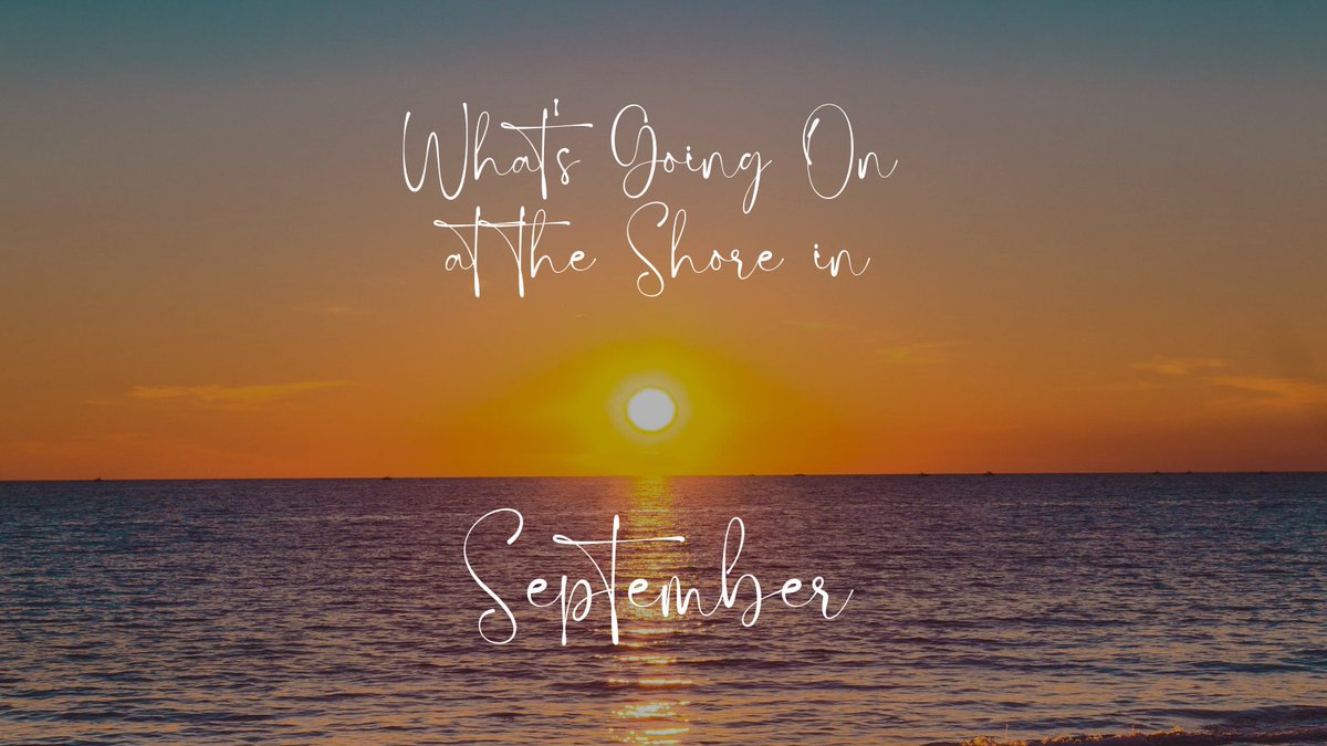 What's Going On at the Shore in September - mailchi.mp/20e0fd018b85/w…