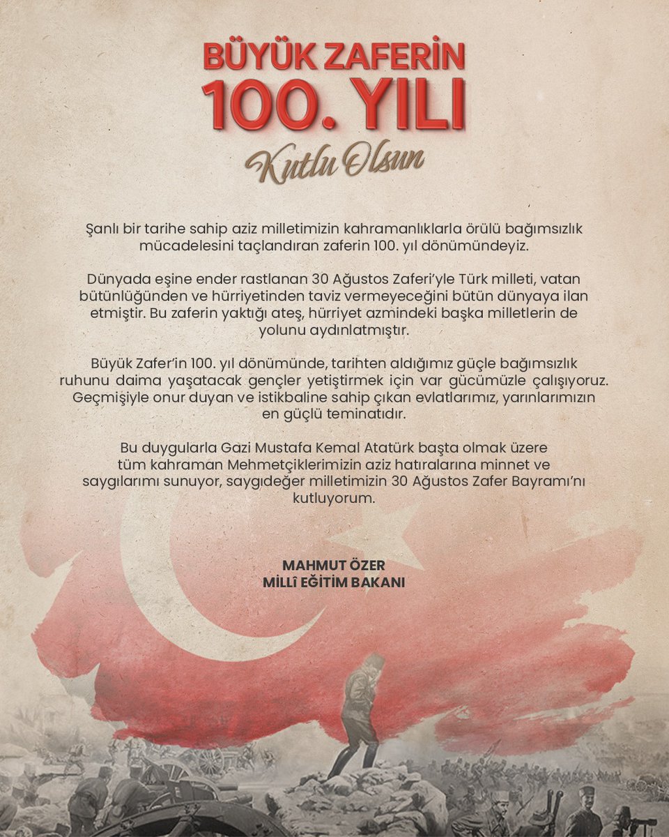 Bakan Özer'in 30 Ağustos Zafer Bayramı Mesajı:

“30 Ağustos Zaferi’yle Türk milleti, vatan bütünlüğünden ve hürriyetinden taviz vermeyeceğini bütün dünyaya ilan etmiştir.”