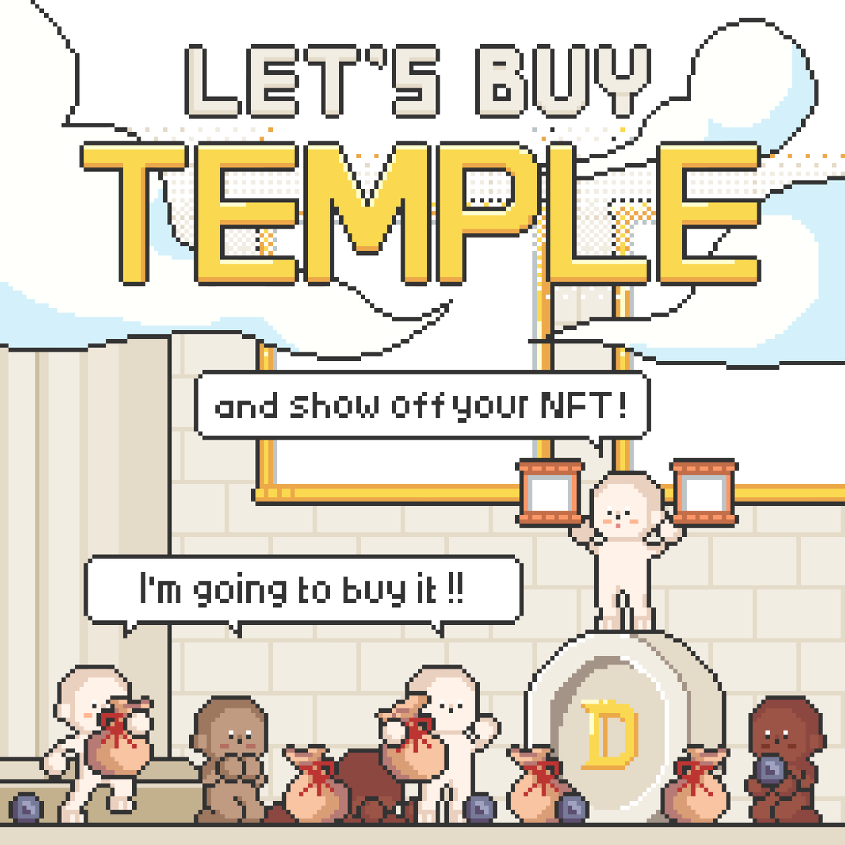 🏛️Temple Buyout🏛️

Kings can buy the Temple every 24 hrs and display whatever NFT they have inside the Temple.
The king can continue to display until another king buys.🖼️  

This is a new Web3 advertisement experiment by DOPE. Check it out!