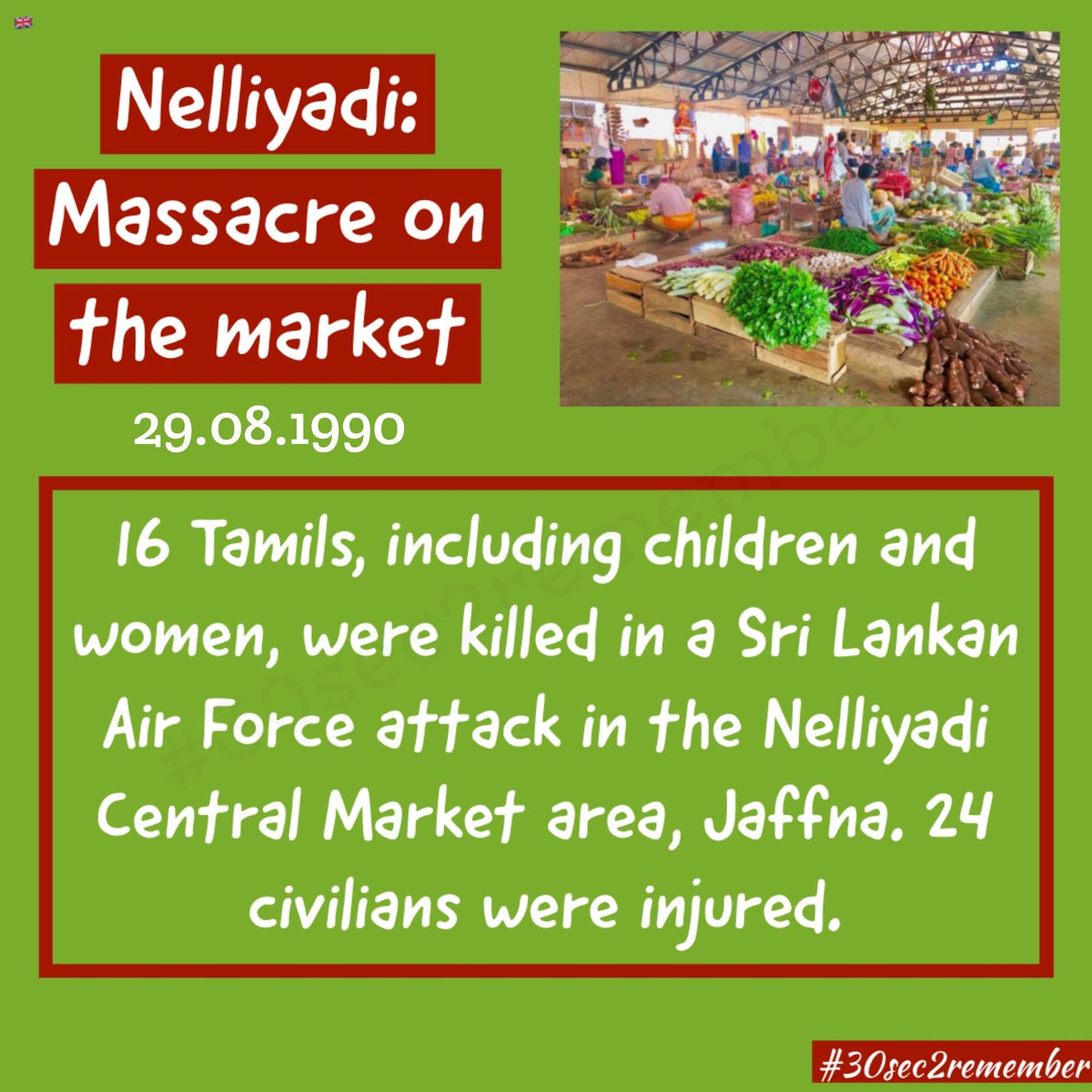 29.08.1990 16 #Tamils, including #children and #women, were #killed in a #SriLankan air force in the #Nelliyadi Central Market area. #30sec2remember #EelamTamilGenocide #Genocide