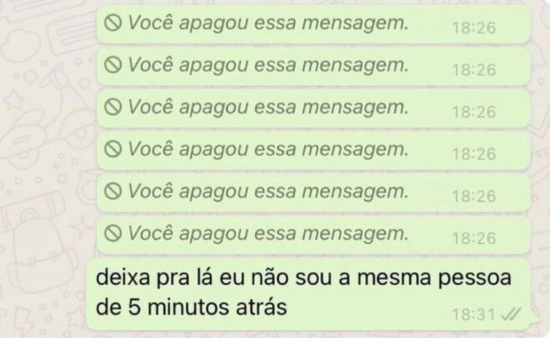 Quando mando uma msg e me arrependo em seguida